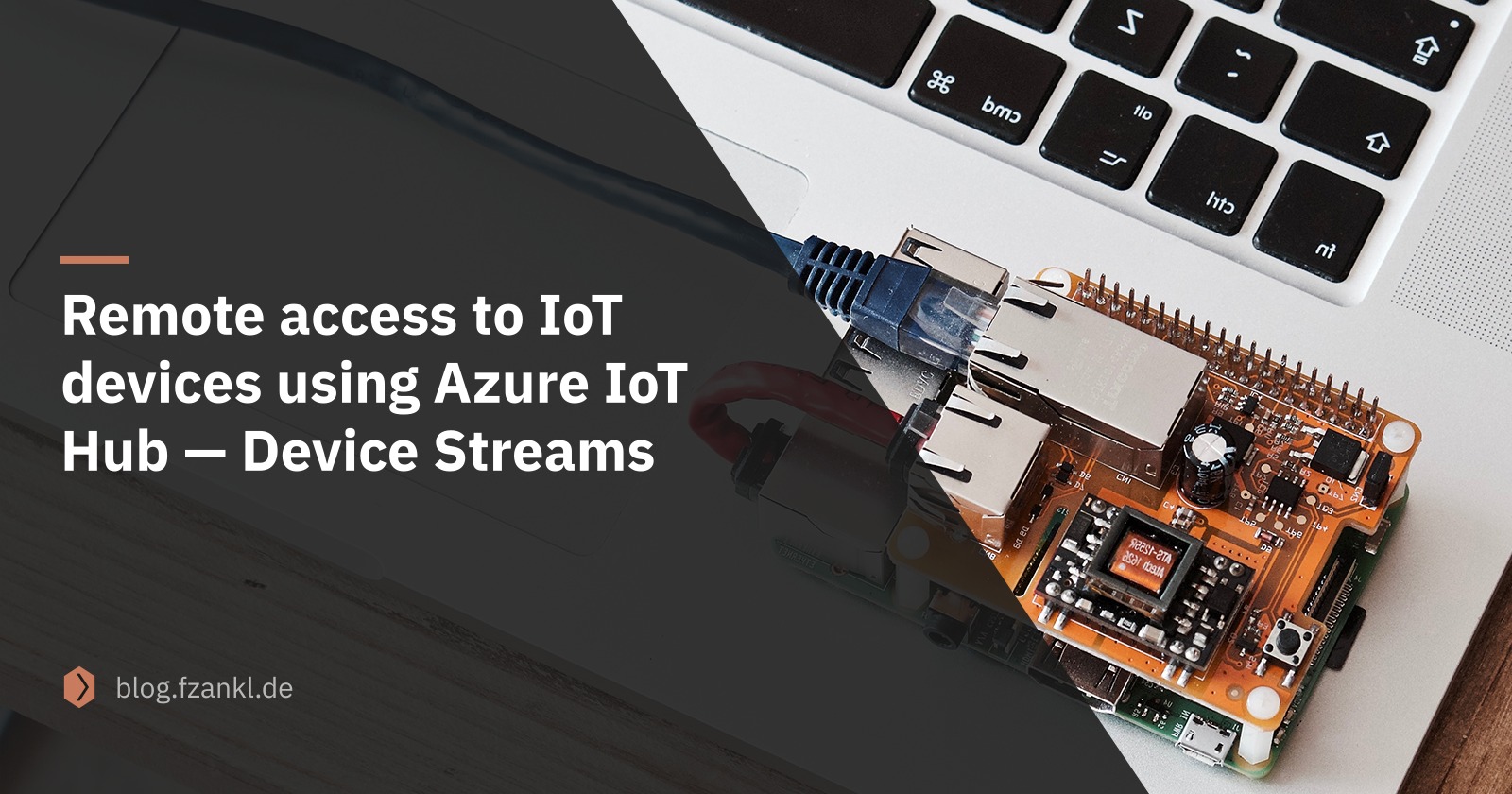 Remote access to IoT devices using Azure IoT Hub — Device Streams
